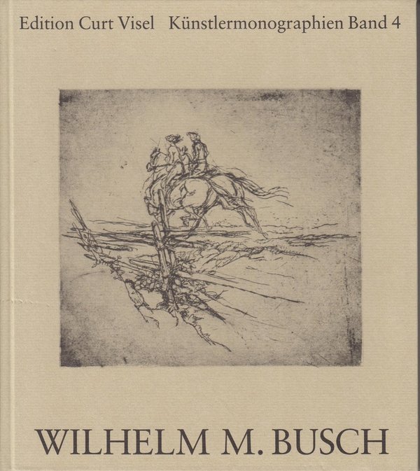 Künstlermonographien Band 4 Wilhelm M. Busch