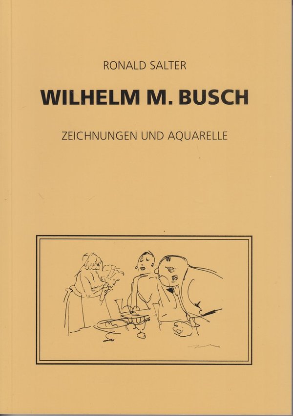 Wilhelm M. Busch Zeichnungen und Aquarelle