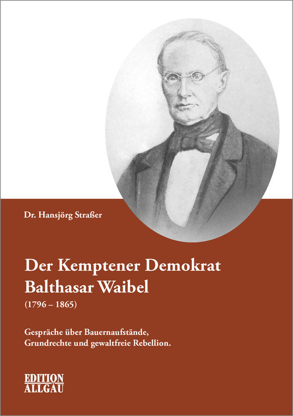Hansjörg Straßer - Der Kemptener Demokrat Balthasar Waibel