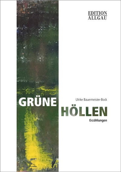 Ulrike Bauermeister-Bock - Grüne Höllen - Erzählungen